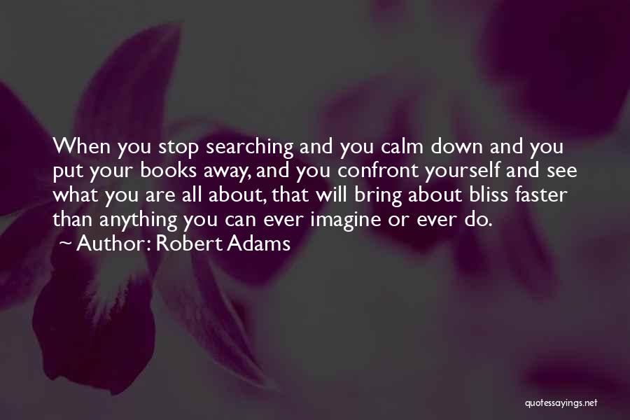 Confront You Quotes By Robert Adams