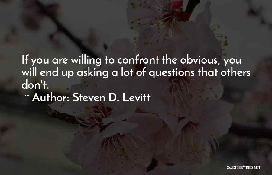 Confront You Quotes By Steven D. Levitt