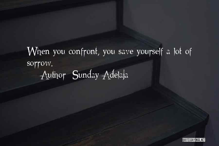 Confront You Quotes By Sunday Adelaja