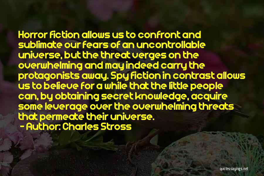 Confront Your Fears Quotes By Charles Stross