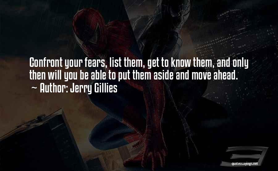 Confront Your Fears Quotes By Jerry Gillies