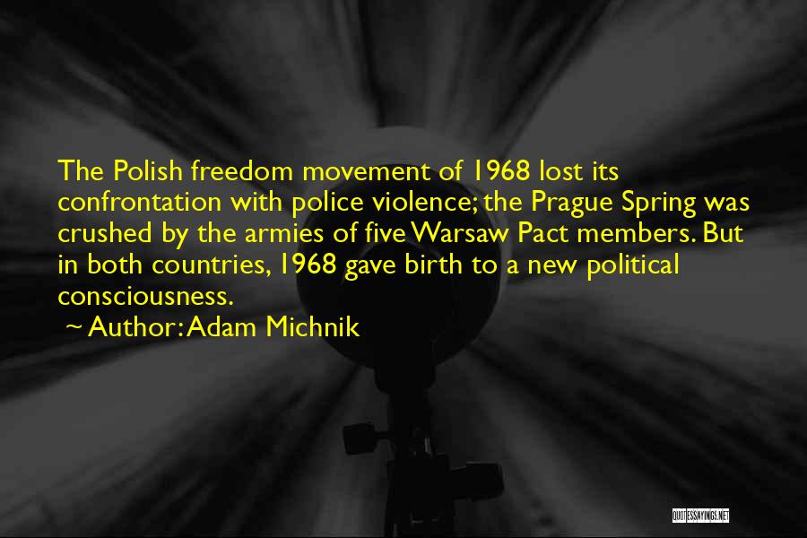 Confrontation Political Quotes By Adam Michnik