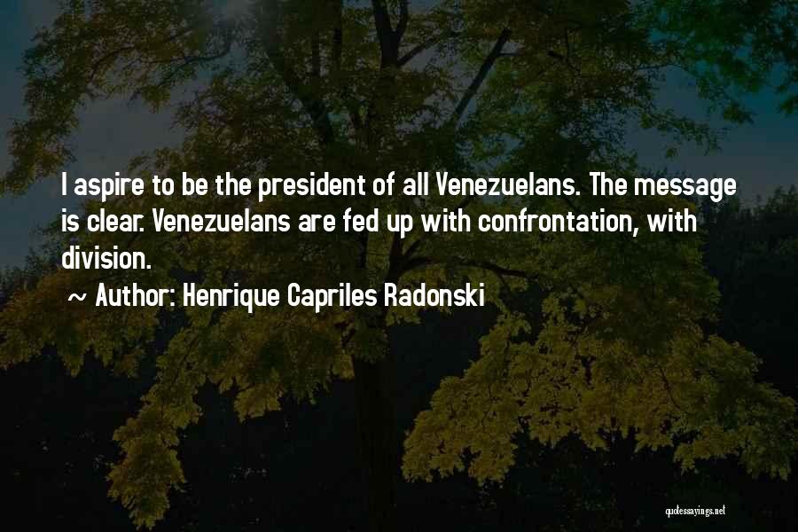 Confrontation Quotes By Henrique Capriles Radonski