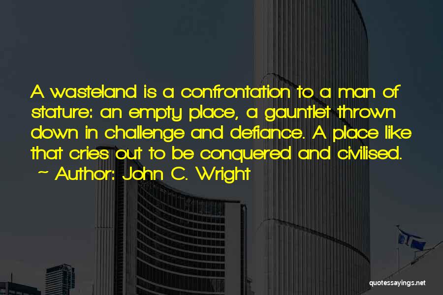 Confrontation Quotes By John C. Wright