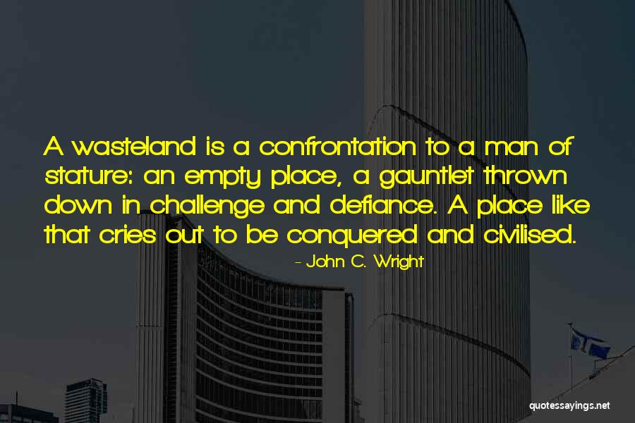 Confrontation Quotes By John C. Wright