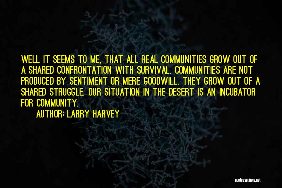 Confrontation Quotes By Larry Harvey