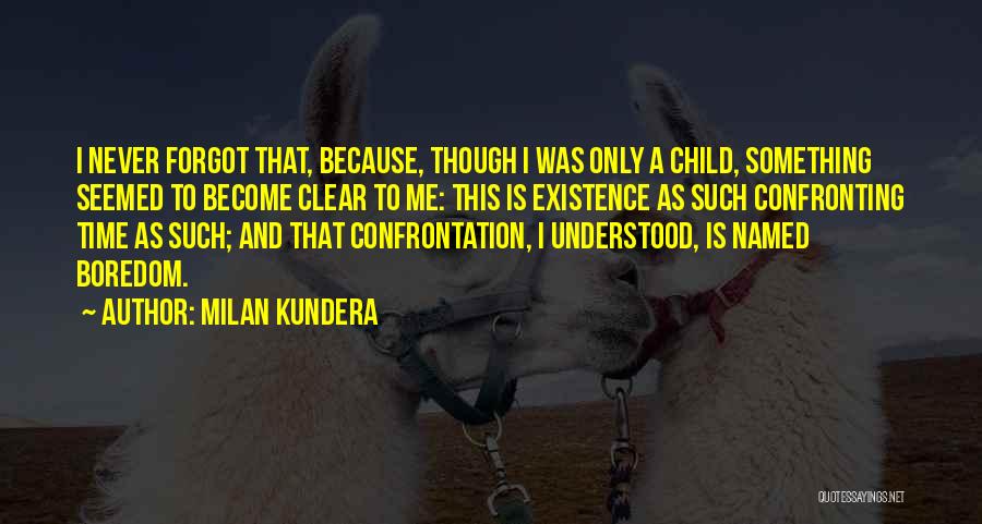 Confrontation Quotes By Milan Kundera