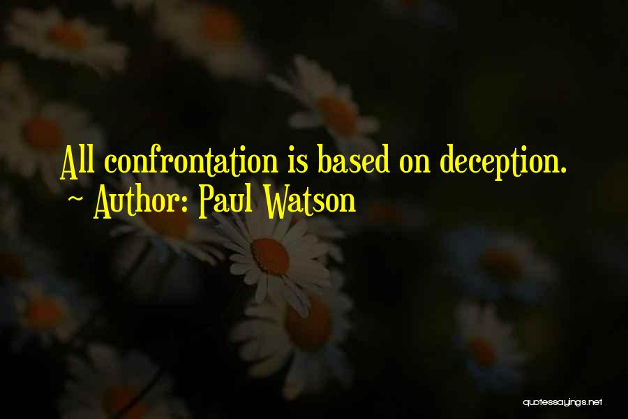 Confrontation Quotes By Paul Watson