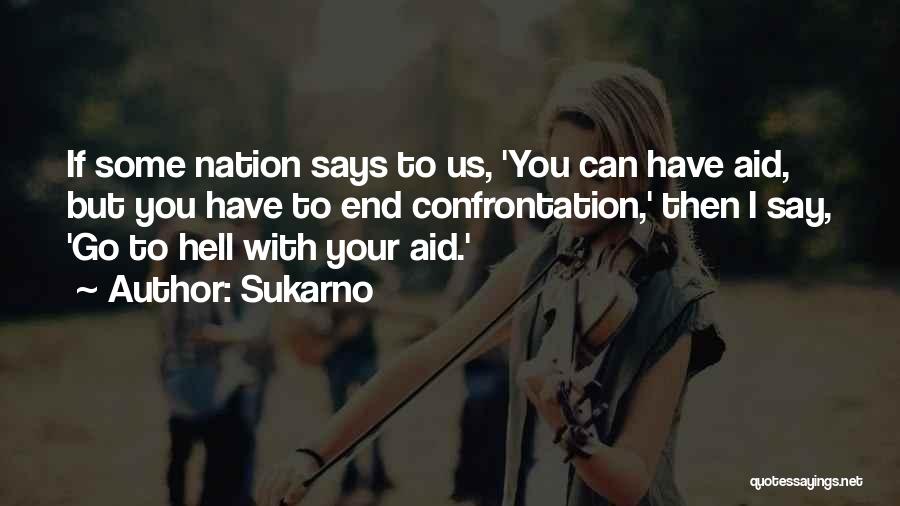 Confrontation Quotes By Sukarno