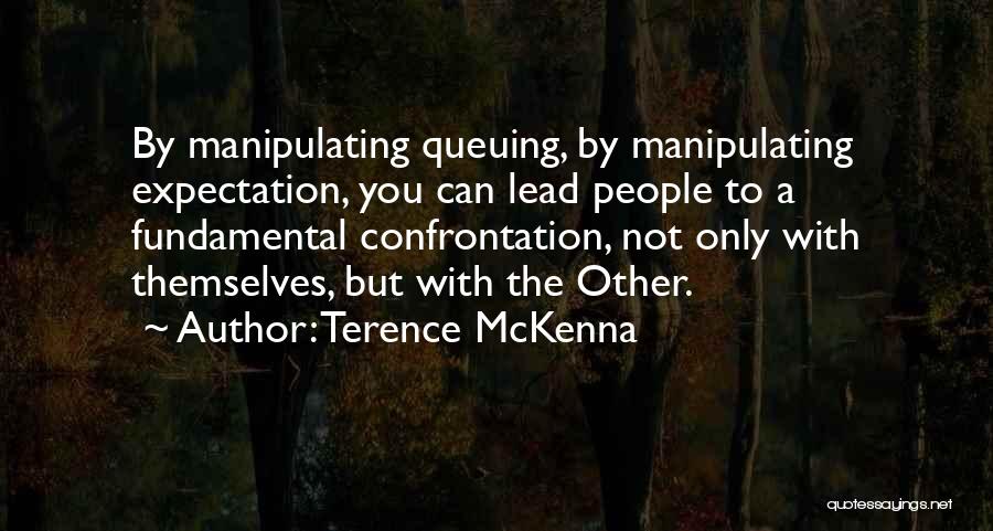 Confrontation Quotes By Terence McKenna