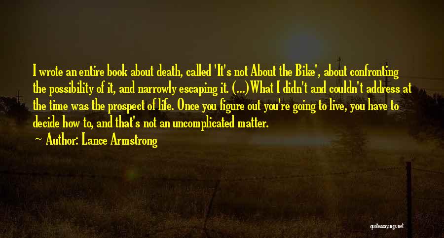 Confronting Death Quotes By Lance Armstrong