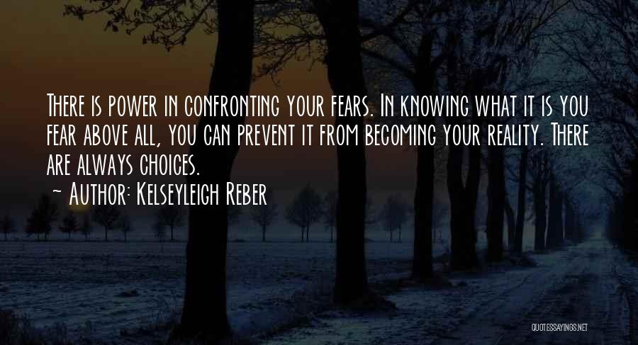 Confronting Fear Quotes By Kelseyleigh Reber