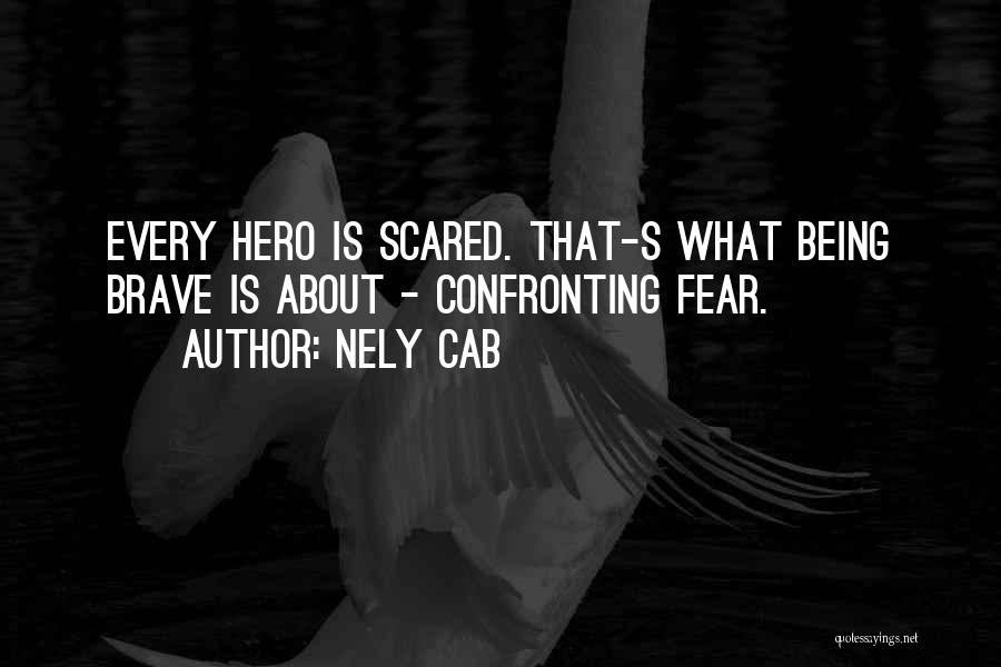 Confronting Fear Quotes By Nely Cab