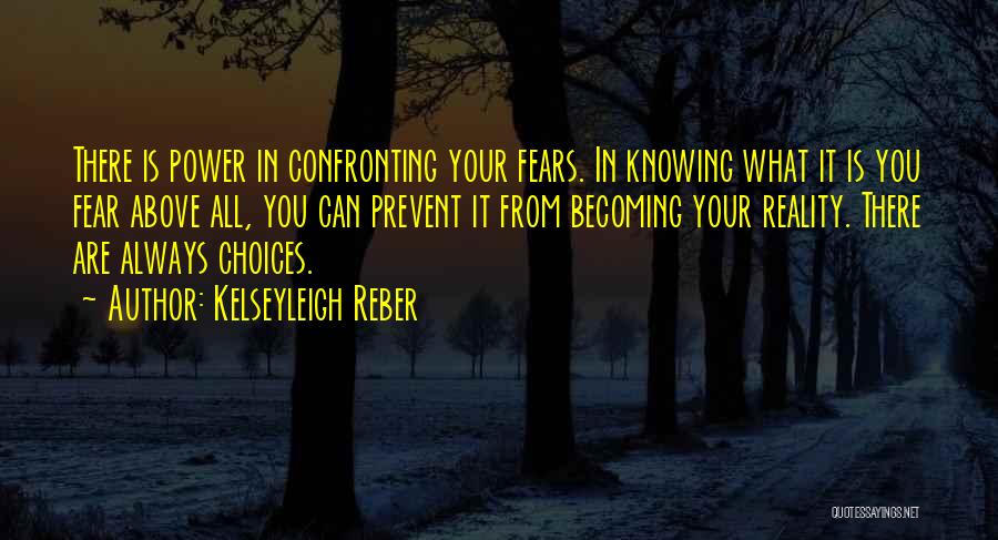 Confronting Fears Quotes By Kelseyleigh Reber
