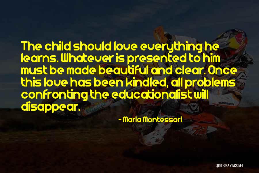 Confronting Love Quotes By Maria Montessori