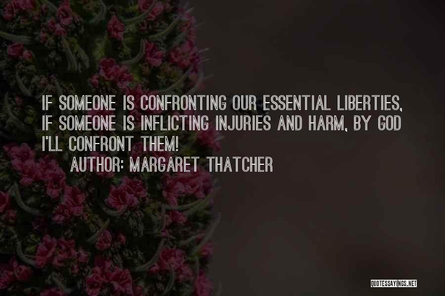 Confronting Others Quotes By Margaret Thatcher