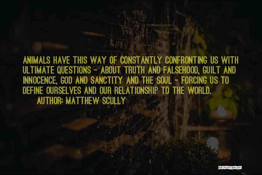 Confronting Others Quotes By Matthew Scully