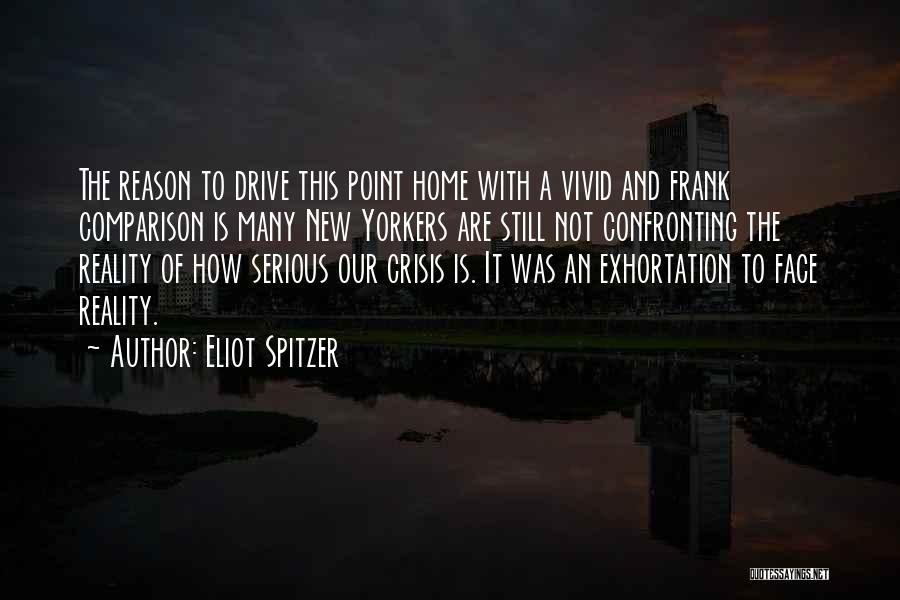 Confronting Reality Quotes By Eliot Spitzer