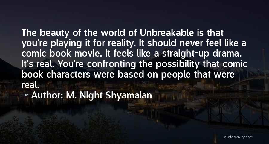 Confronting Reality Quotes By M. Night Shyamalan