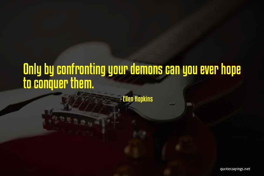 Confronting Someone Quotes By Ellen Hopkins Confronting Someone Quotes By Ellen Hopkins