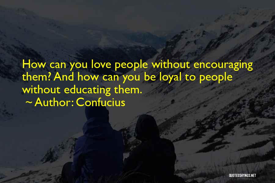 Confucius Love Quotes By Confucius