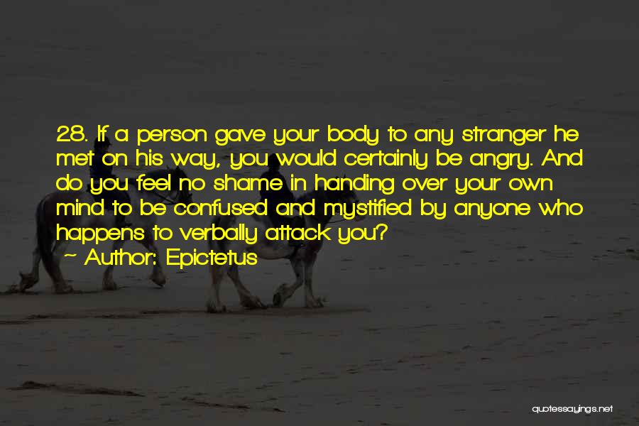 Confused And Angry Quotes By Epictetus