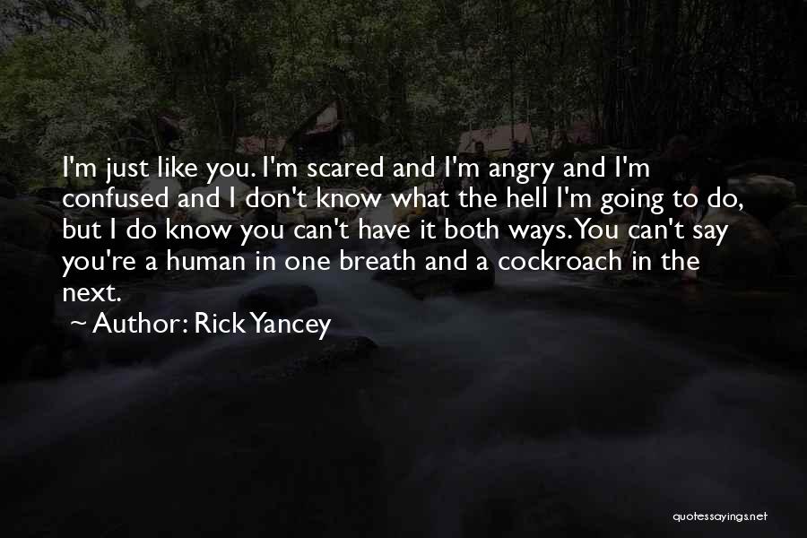 Confused And Angry Quotes By Rick Yancey