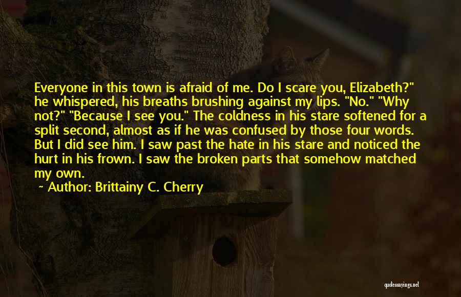 Confused And Broken Quotes By Brittainy C. Cherry