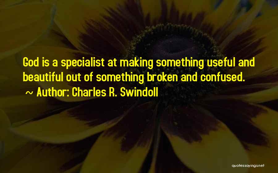 Confused And Broken Quotes By Charles R. Swindoll