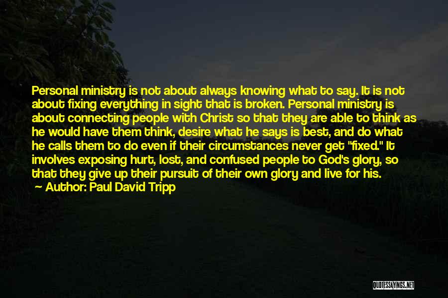 Confused And Broken Quotes By Paul David Tripp