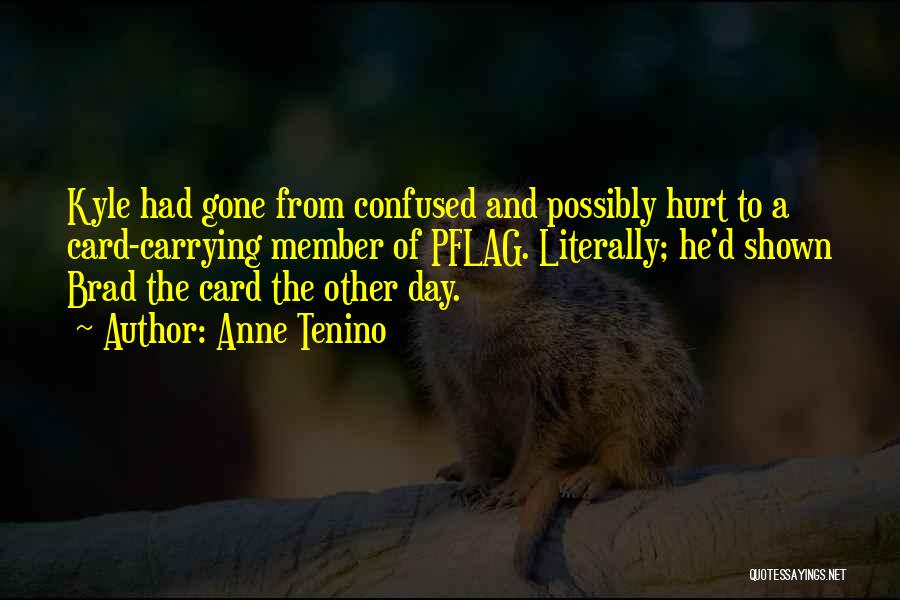 Confused And Hurt Quotes By Anne Tenino