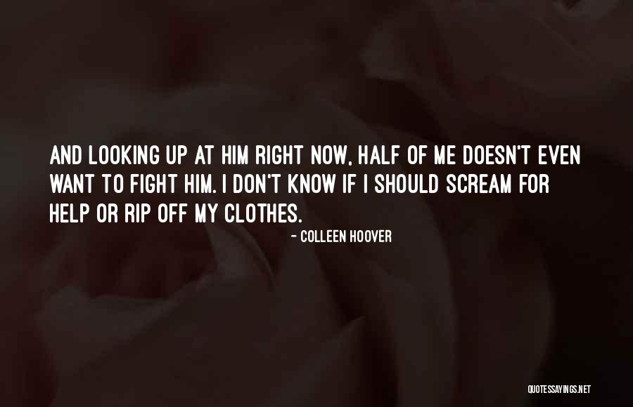 Confused And Indecisive Quotes By Colleen Hoover Confused And Indecisive Quotes By Colleen Hoover