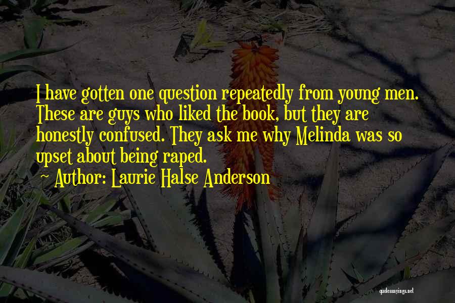 Confused And Upset Quotes By Laurie Halse Anderson