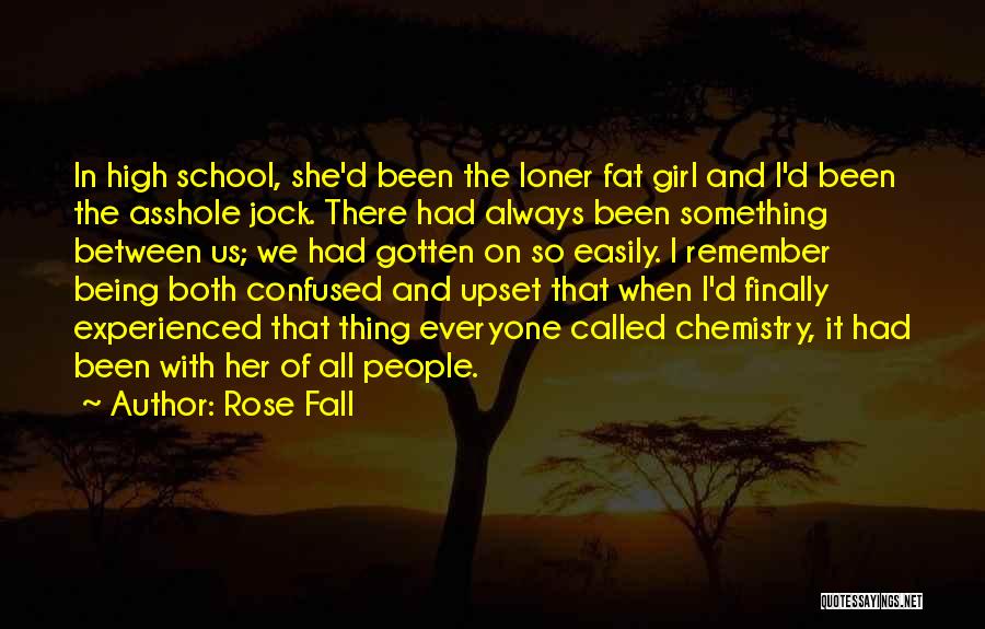 Confused And Upset Quotes By Rose Fall