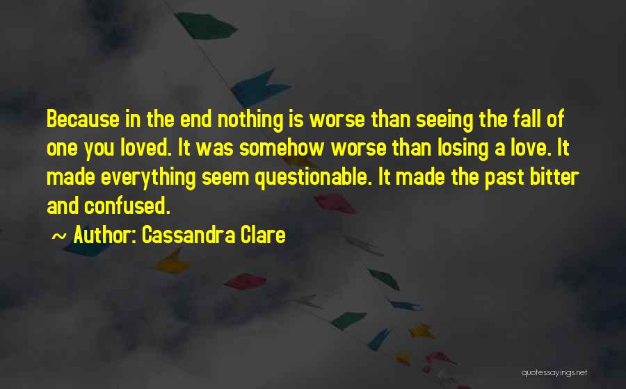 Confused Because Of Love Quotes By Cassandra Clare