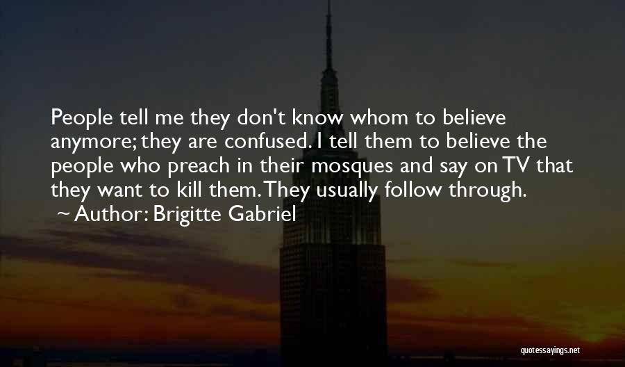 Confused Don't Know What To Do Quotes By Brigitte Gabriel