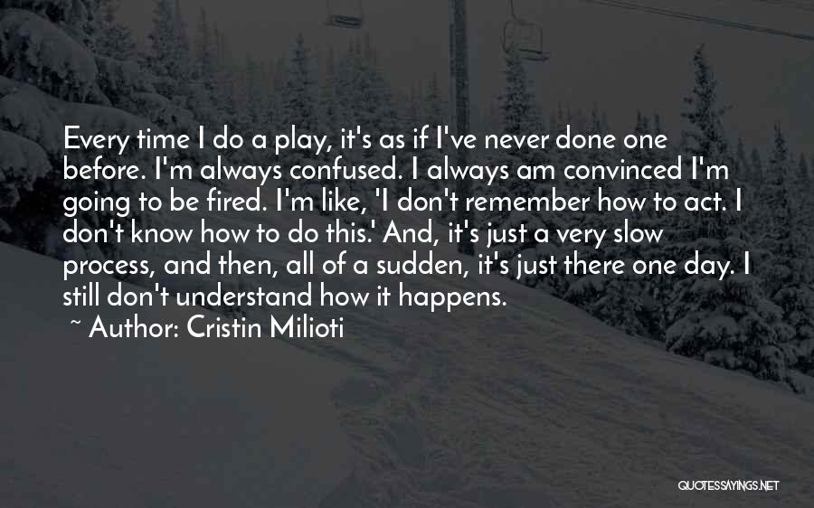 Confused Don't Know What To Do Quotes By Cristin Milioti