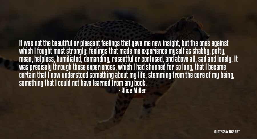 Confused Feelings Quotes By Alice Miller Confused Feelings Quotes By Alice Miller