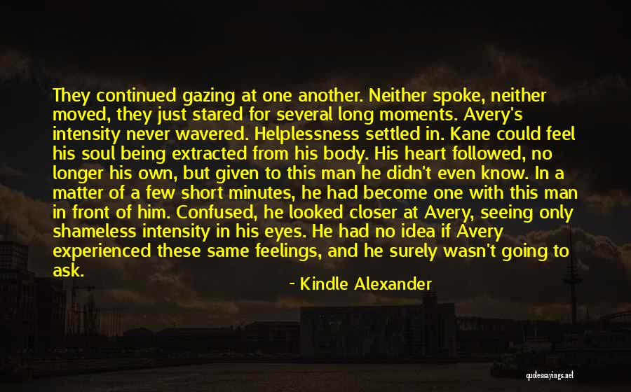 Confused Feelings Quotes By Kindle Alexander Confused Feelings Quotes By Kindle Alexander