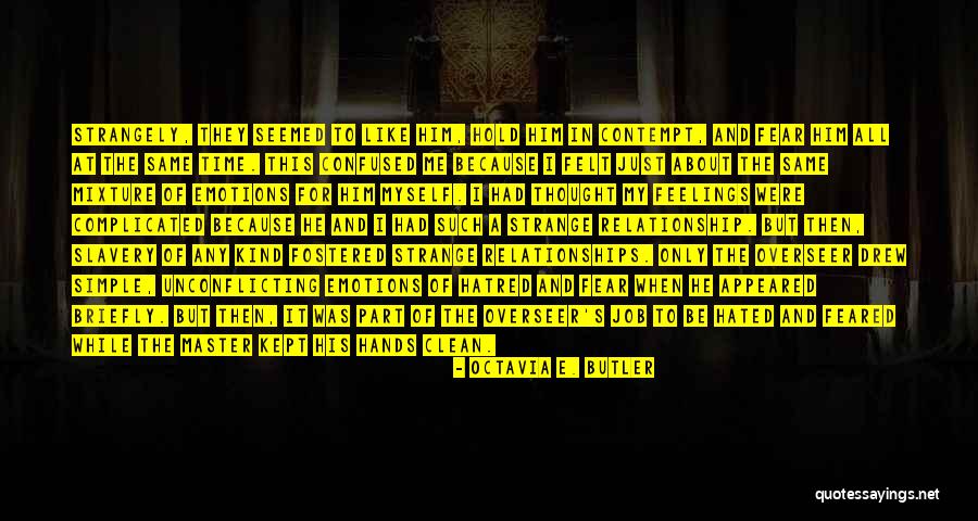 Confused Feelings Quotes By Octavia E. Butler Confused Feelings Quotes By Octavia E. Butler