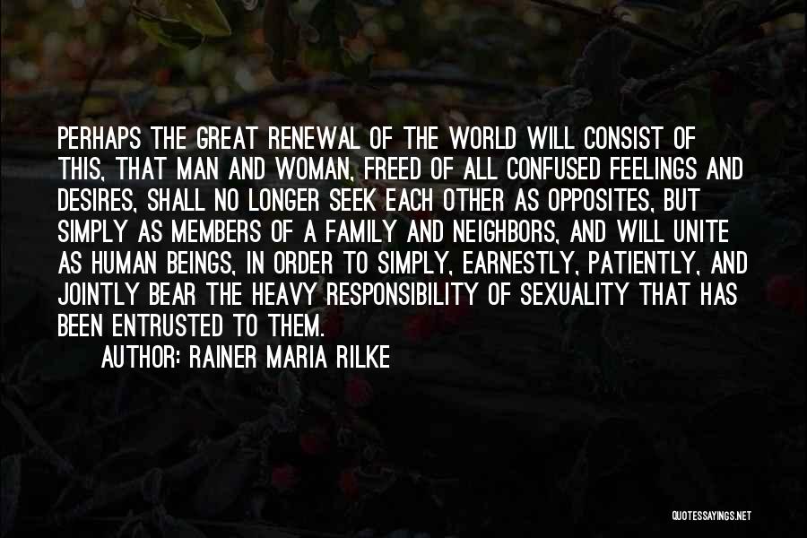 Confused Feelings Quotes By Rainer Maria Rilke