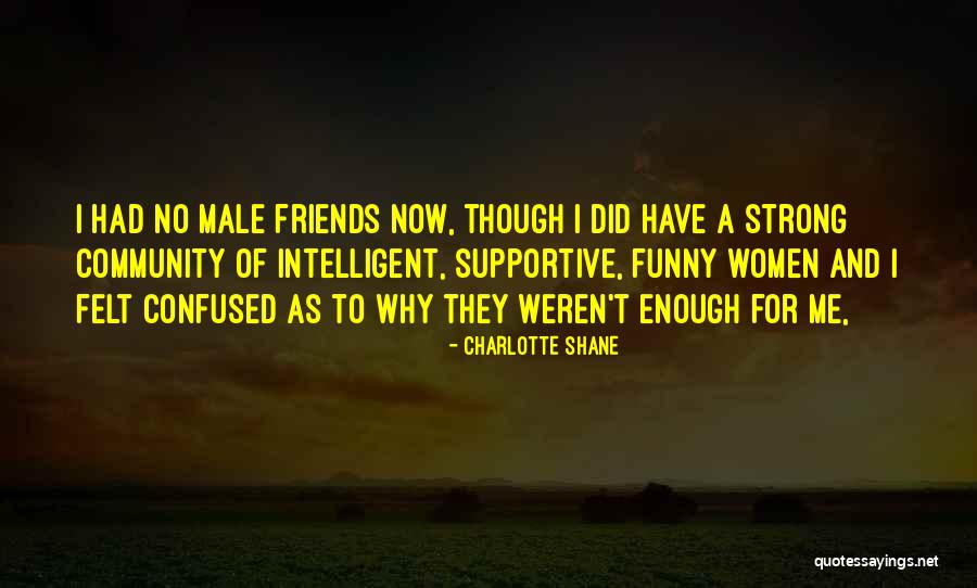 Confused Friendship Quotes By Charlotte Shane Confused Friendship Quotes By Charlotte Shane