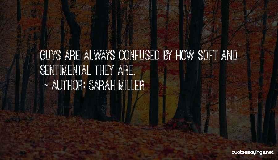 Confused Guys Quotes By Sarah Miller