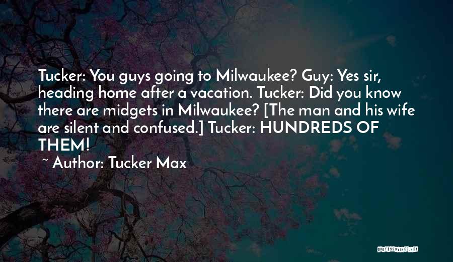 Confused Guys Quotes By Tucker Max