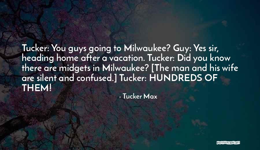 Confused Guys Quotes By Tucker Max