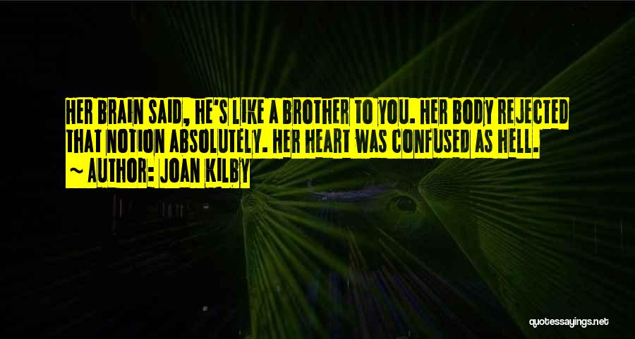 Confused Heart Quotes By Joan Kilby