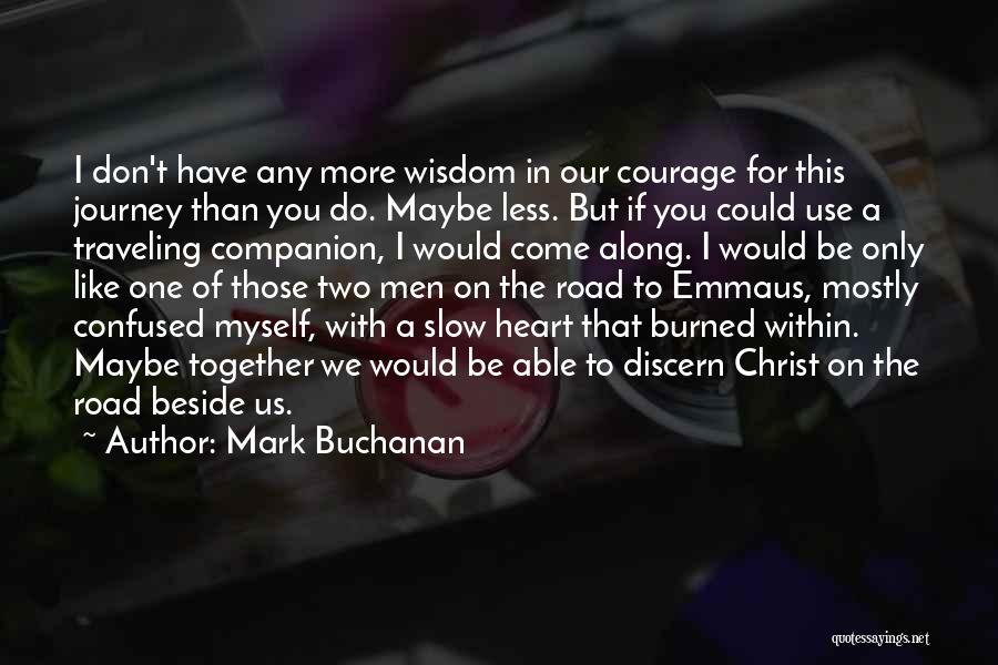 Confused Heart Quotes By Mark Buchanan