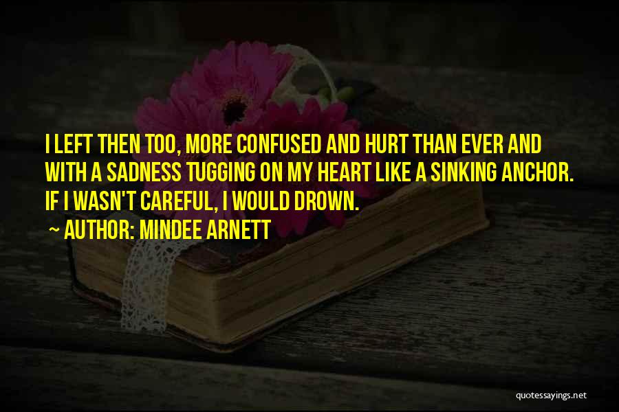 Confused Heart Quotes By Mindee Arnett