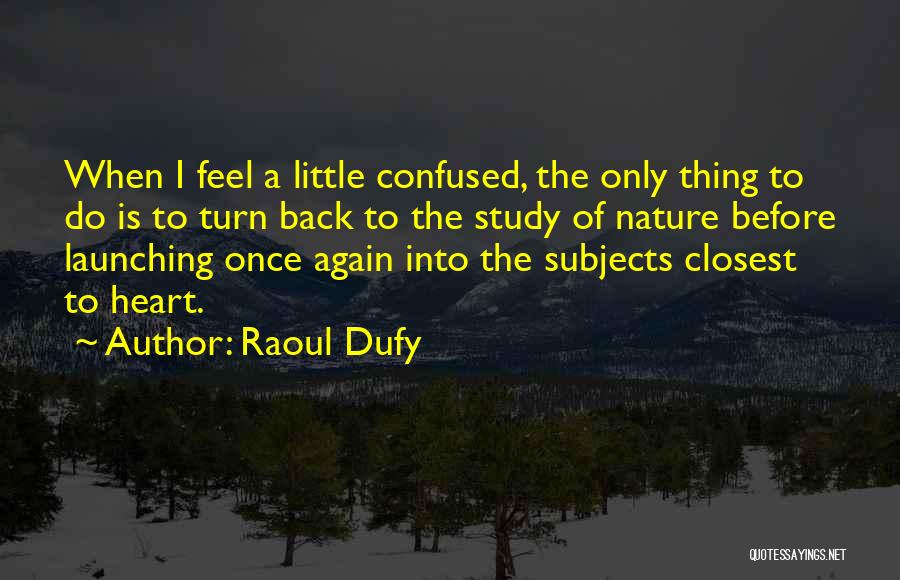 Confused Heart Quotes By Raoul Dufy