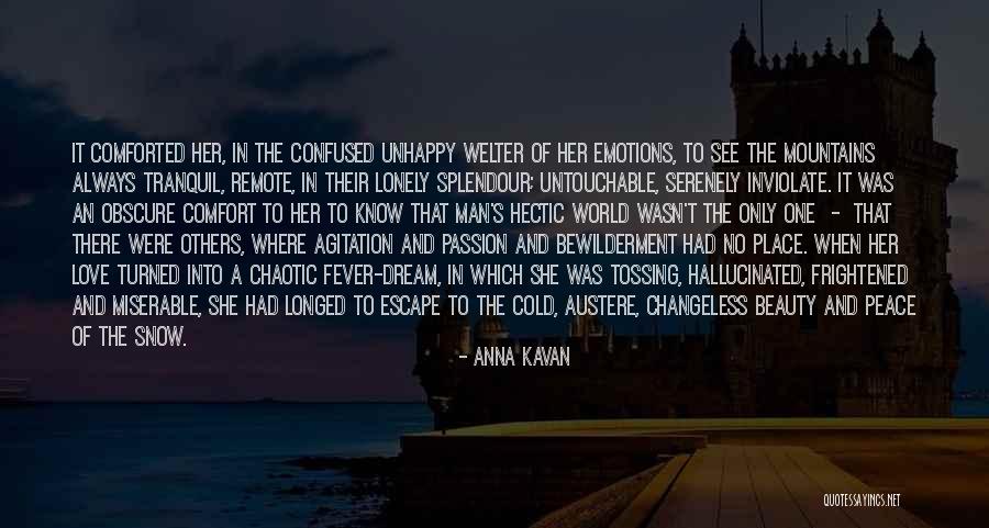 Confused In Love Quotes By Anna Kavan Confused In Love Quotes By Anna Kavan